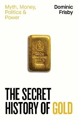 The Secret History of Gold