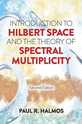Introduction to hilbert space and the theory of spectral multiplicity - sec