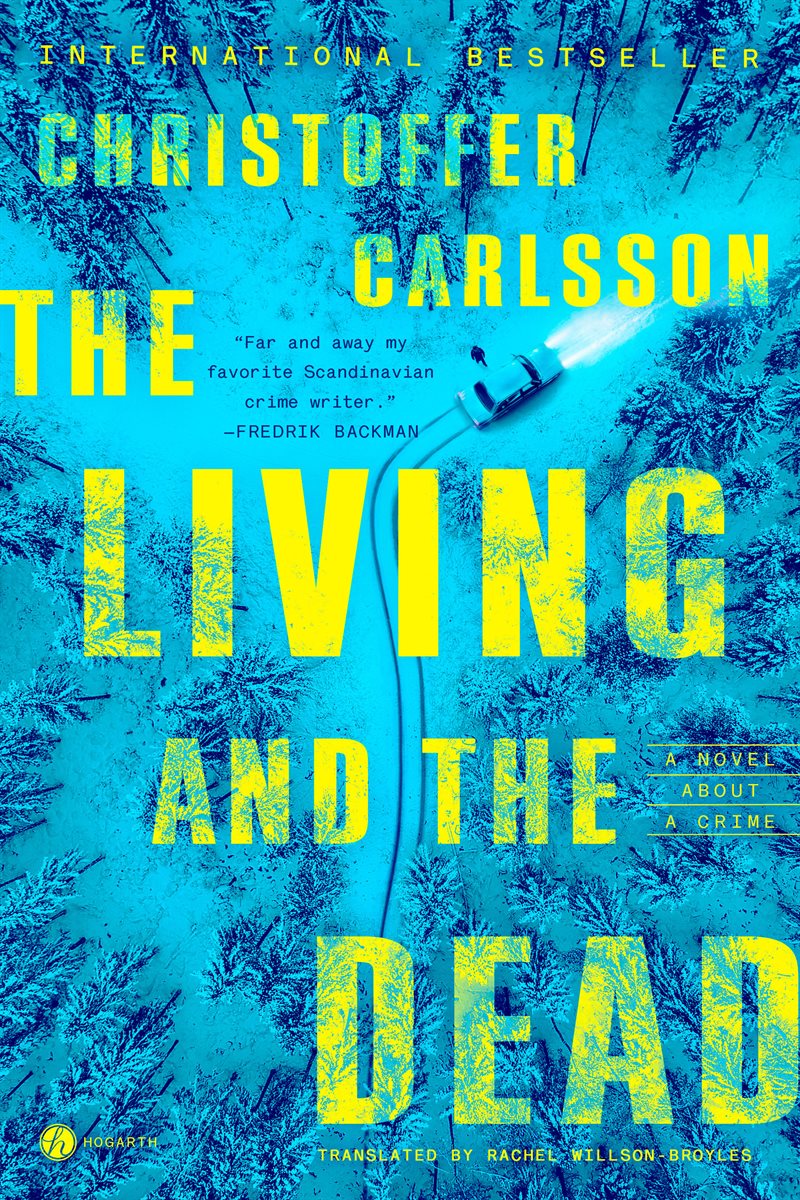 The Living and the Dead: A Novel About a Crime
