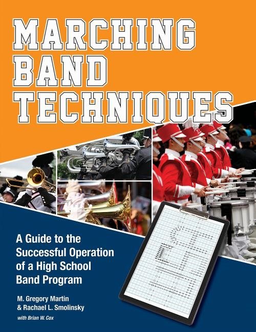 Marching band techniques - a guide to the successful operation of a high sc