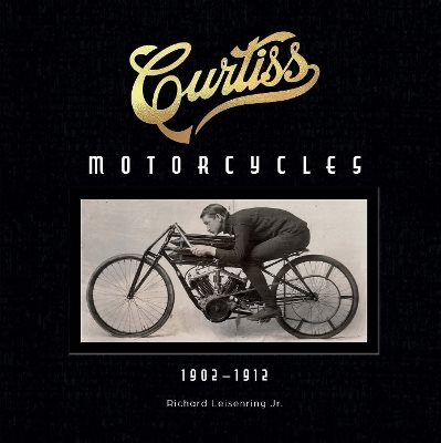 Curtiss Motorcycles: 1902–1912