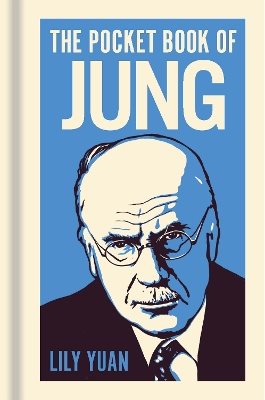 The Pocket Book of Jung: A Concise Introduction to Jung’s Writings and Ideas