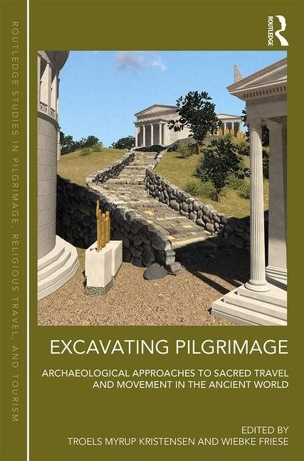Excavating pilgrimage - archaeological approaches to sacred travel and move
