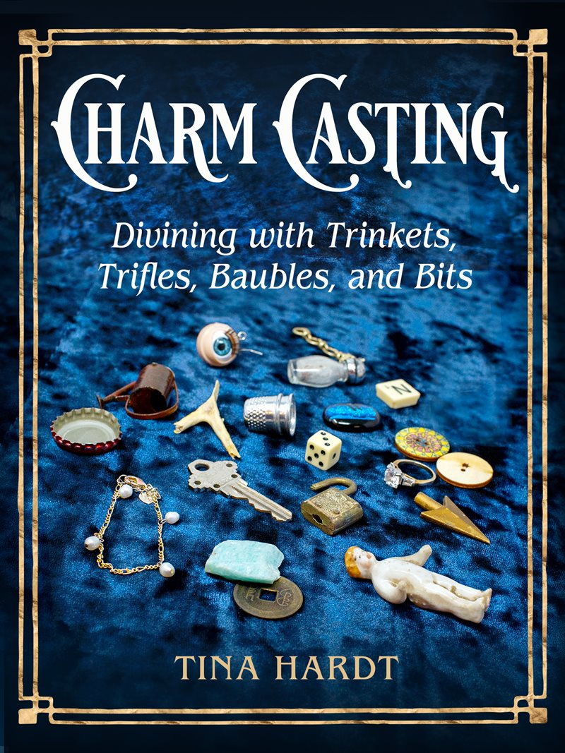 Charm Casting: Divining with Trinkets, Trifles, Baubles, and Bits