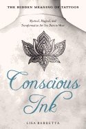 Conscious ink: the hidden meaning of tattoos - mystical, magical, and trans