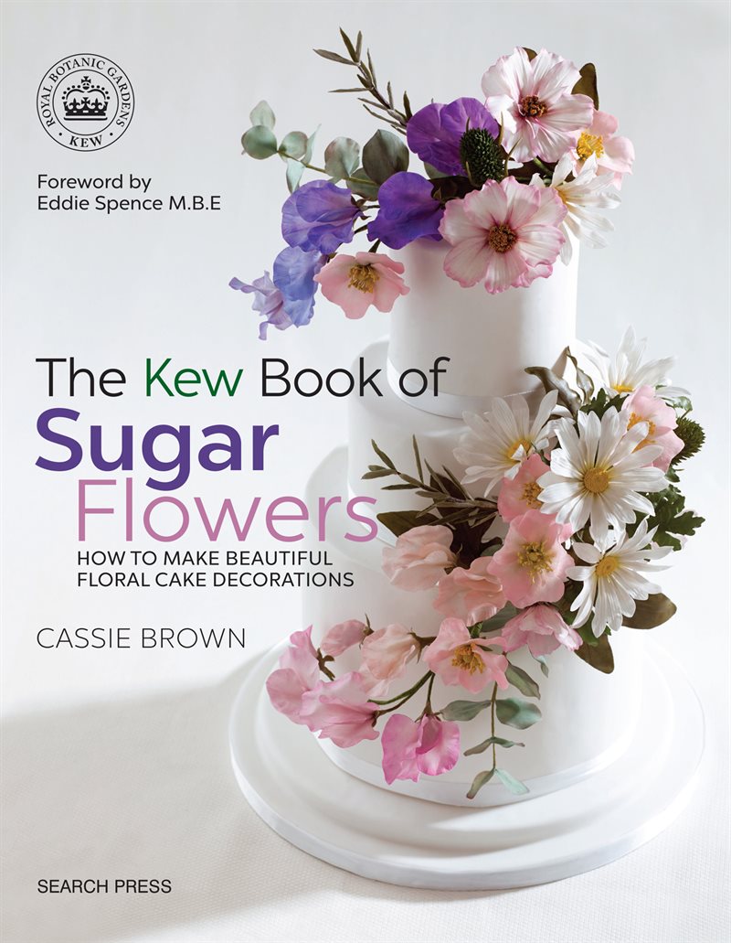 Kew book of sugar flowers - how to make beautiful floral cake decorations