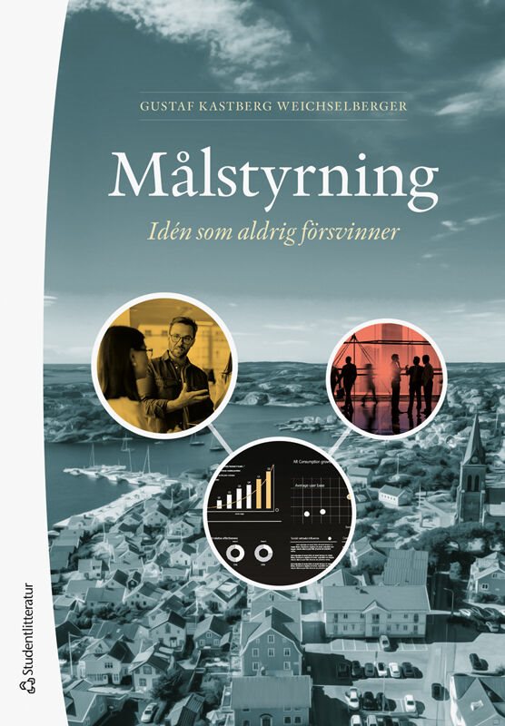Målstyrning - Idén som aldrig försvinner