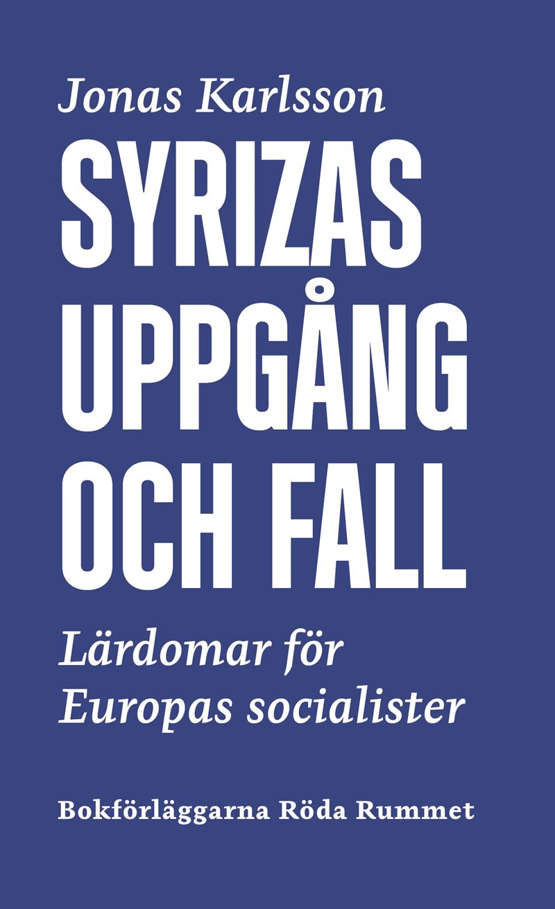 Syrizas uppgång och fall. Lärdomar för Europas socialister