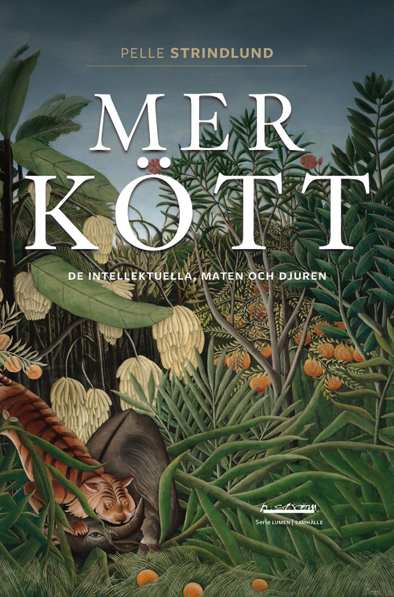 Mer kött : de intellektuella, maten och djuren