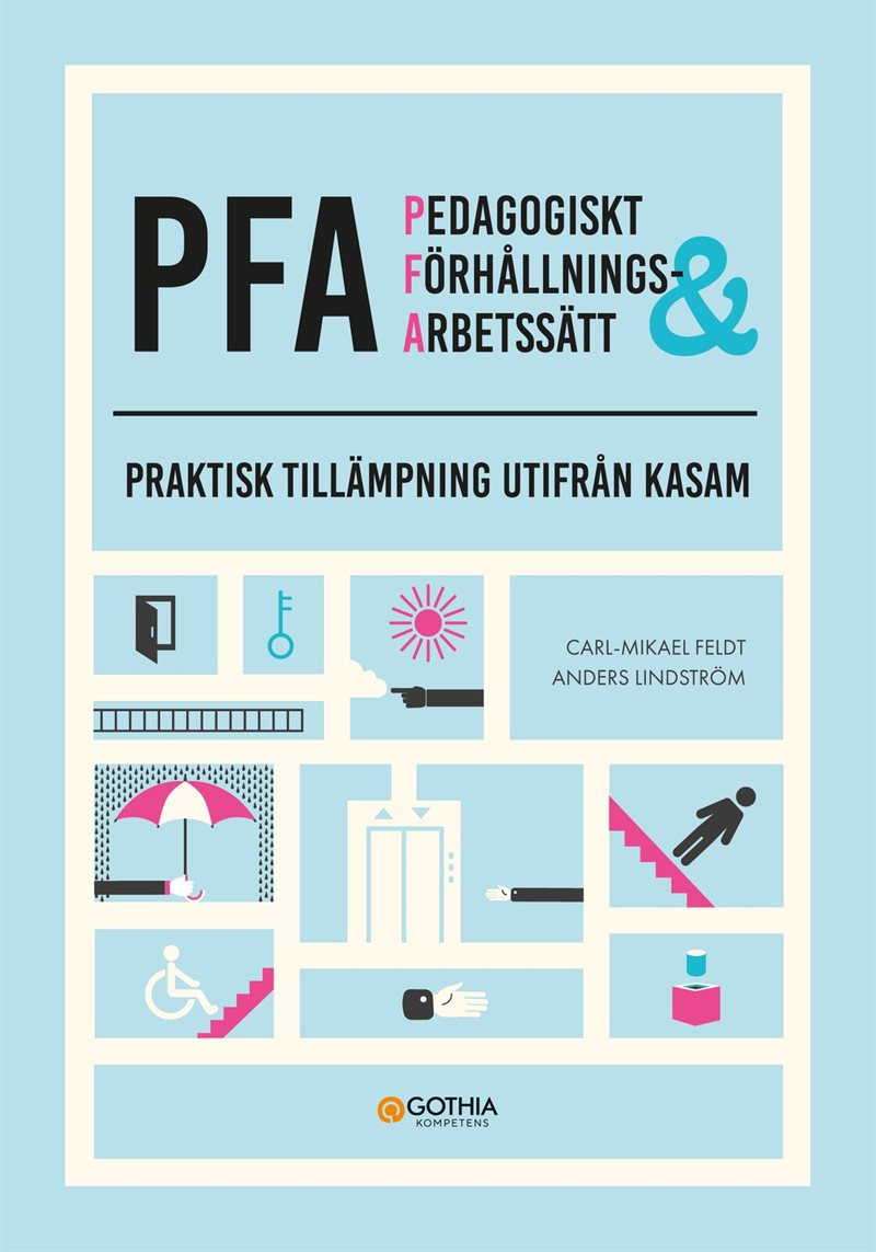 Pedagogiskt förhållnings- och arbetssätt (PFA) – arbetsbok : Praktisk tillämpning utifrån KASAM