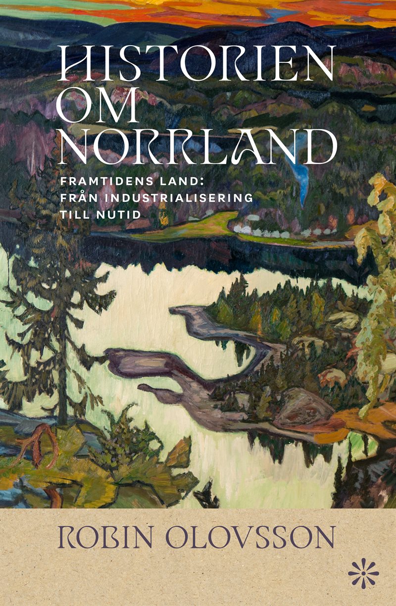Historien om Norrland. Del 2, Framtidens land