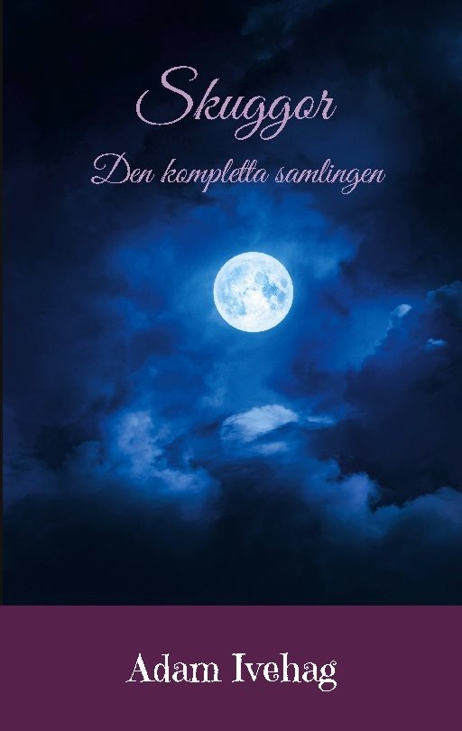 Skuggor : den kompletta samlingen