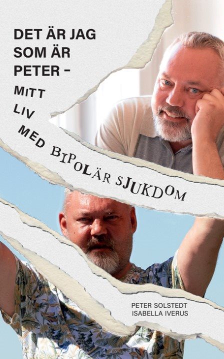 Det är jag som är Peter : mitt liv med bipolär sjukdom