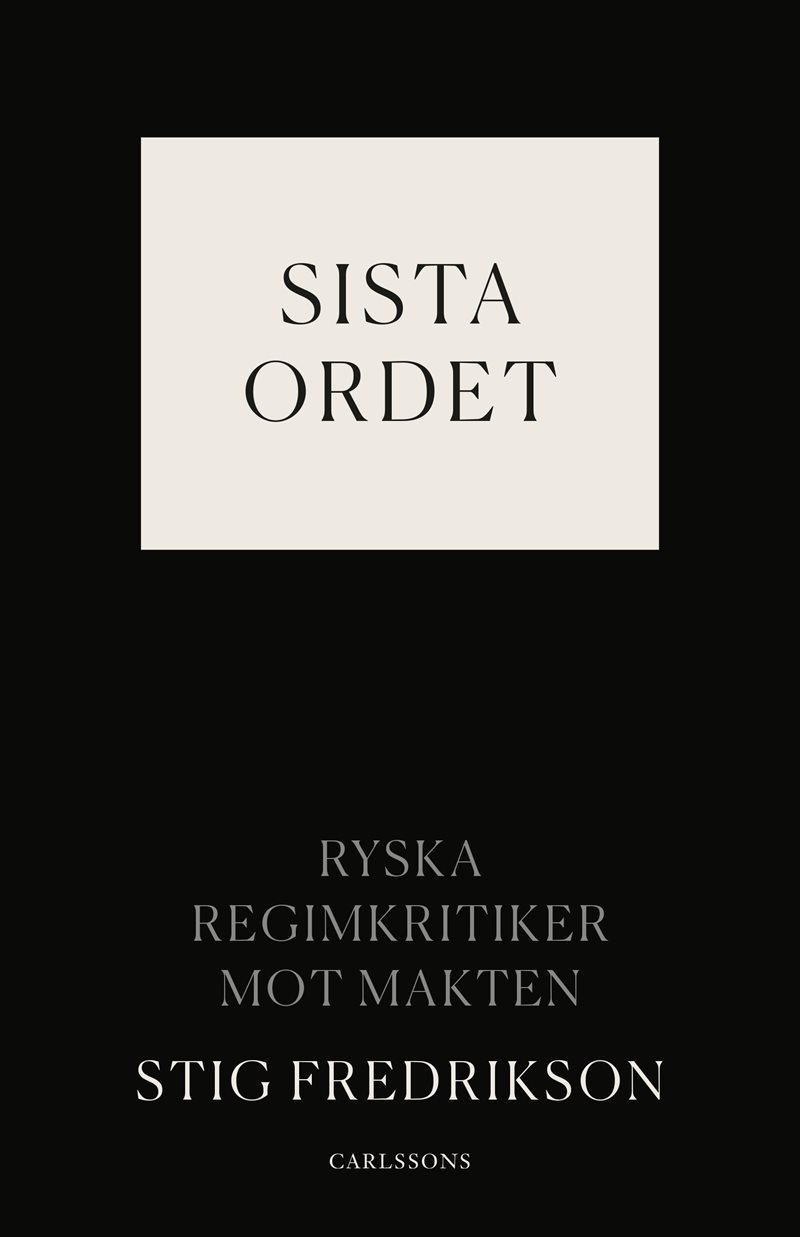 Sista ordet : ryska regimkritiker mot makten