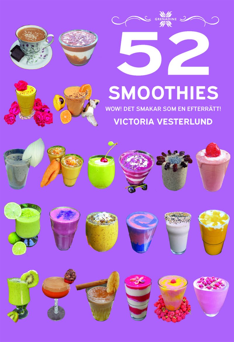 52 Smoothies : WOW! Det smakar som en efterrätt!