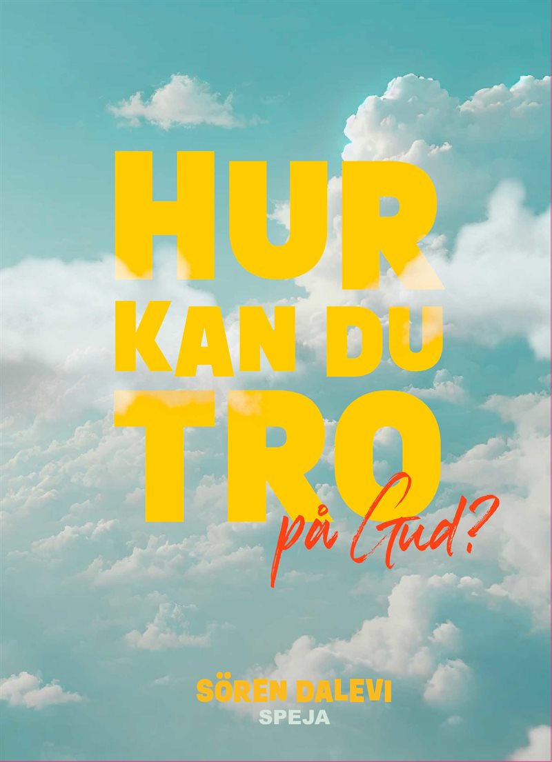 Hur kan du tro - på Gud?