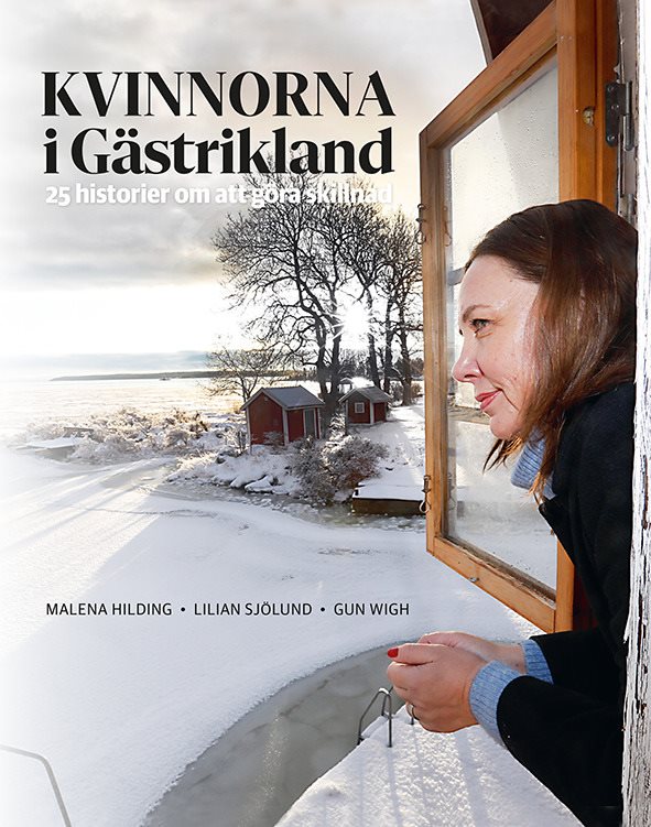 Kvinnorna i Gästrikland : 25 historier om att göra skillnad