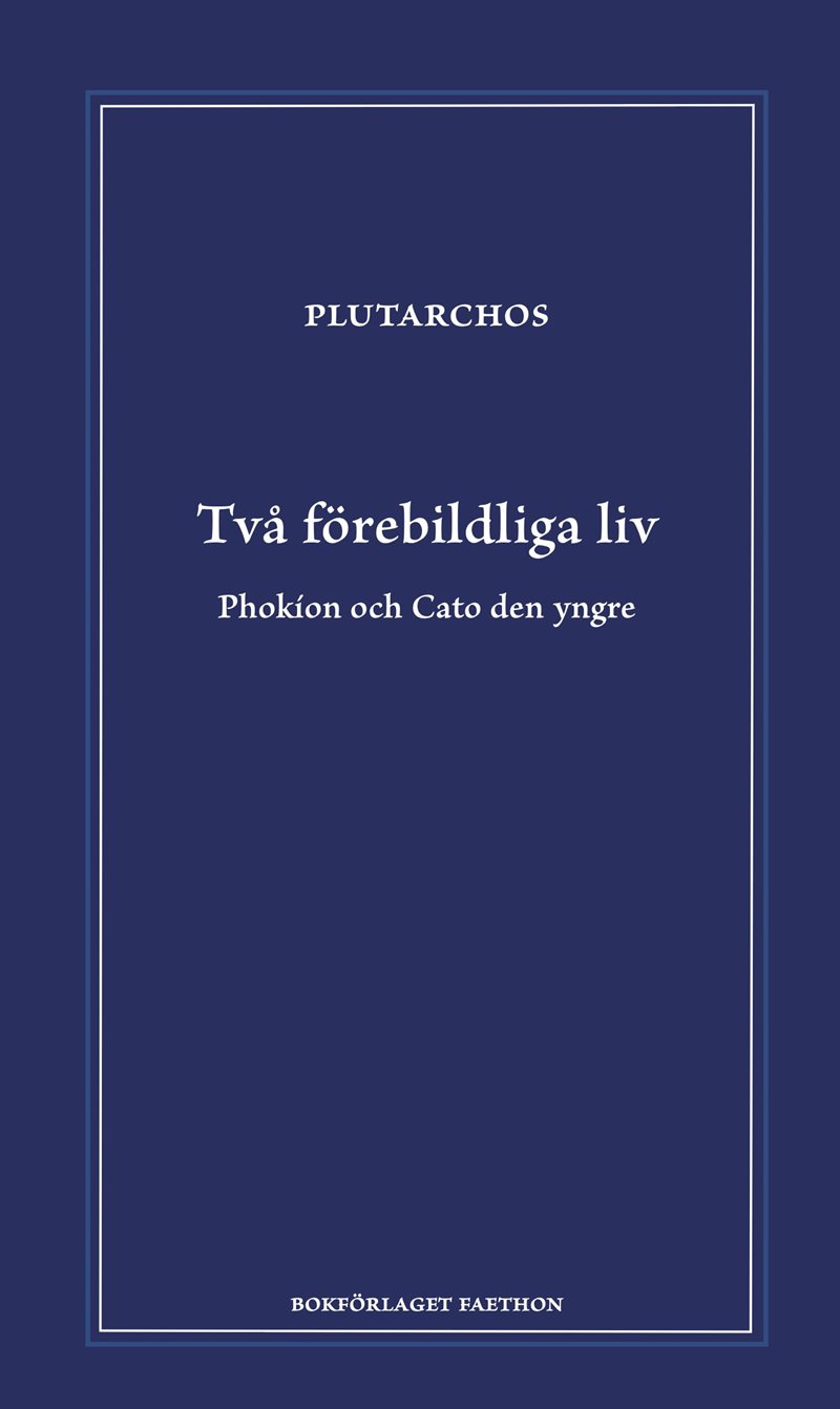Två förebildliga liv : Phokion och Cato den yngre