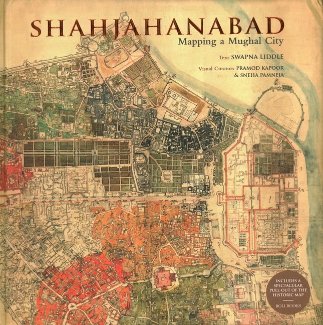 Shahjahanabad : Mapping a Mughal City