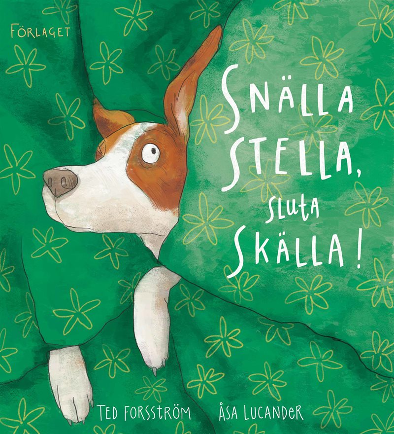 Snälla Stella, sluta skälla!