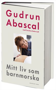 Mitt liv som barnmorska : femtio år i födandets tjänst