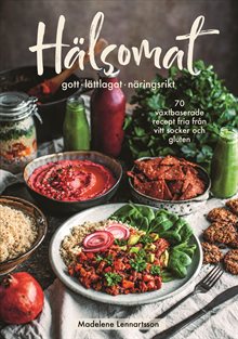 Hälsomat : gott, lättlagat, näringsrikt